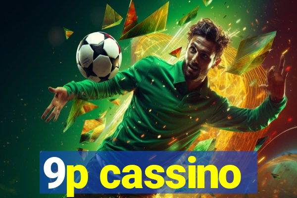 9p cassino